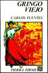 Gringo Viejo. Carlos Fuentes